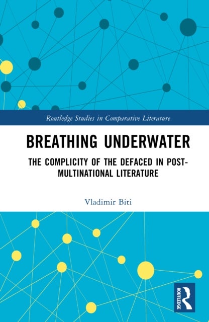 Breathing Underwater - The Complicity of the Defaced in Post-Multinational Literature