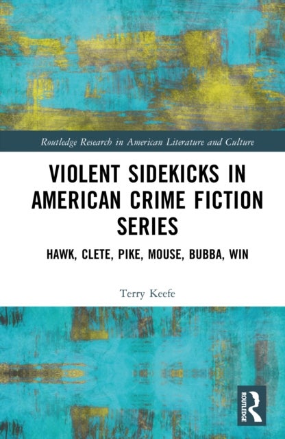 Violent Sidekicks in Modern American Crime Fiction Series - Hawk, Clete, Pike, Mouse, Bubba, Win