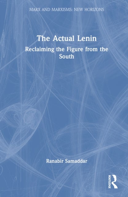 The Actual Lenin - Reclaiming the Figure from the South