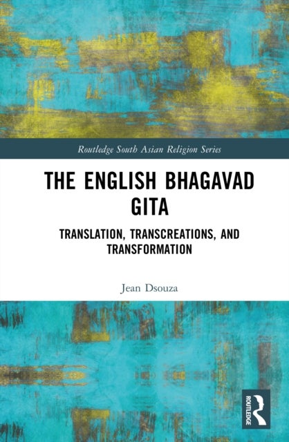 The English Bhagavad Gita - Translation, Transcreations, and Transformation