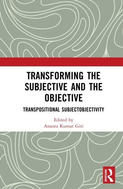 Transforming the Subjective and the Objective - Transpositional Subjectobjectivity