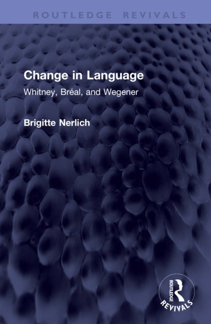 Change in Language - Whitney, Breal, and Wegener