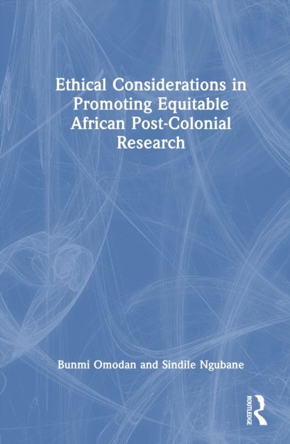Ethical Considerations in Promoting Equitable African Post-Colonial Research
