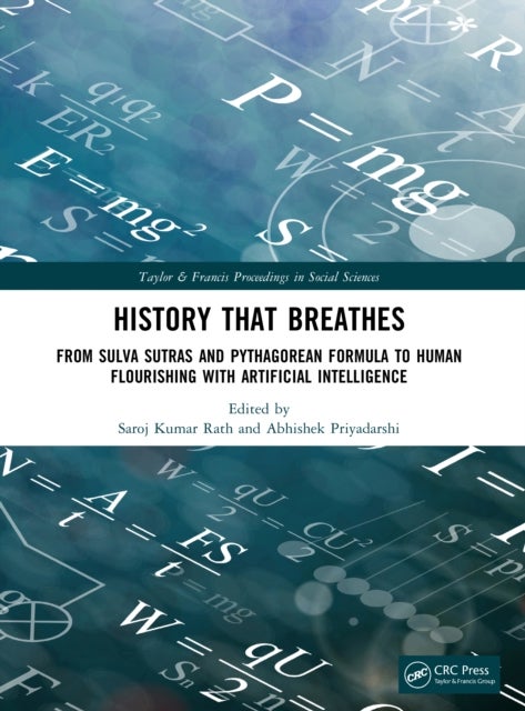 History That Breathes - From Sulva Sutras and Pythagorean Formula to Human Flourishing with Artificial Intelligence