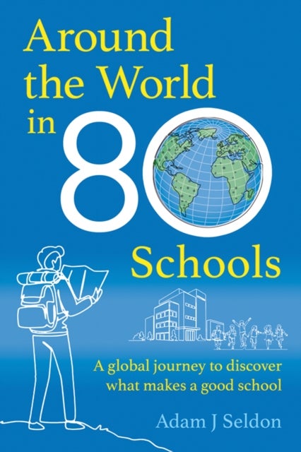 Around the World in 80 Schools - A global journey to discover what makes a great school?