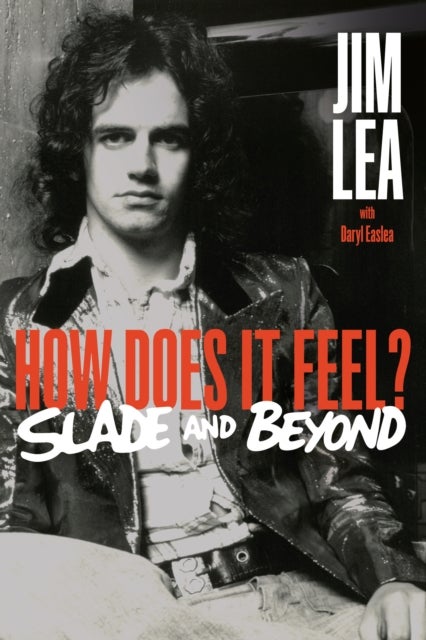 How Does It Feel - The Jim Lea Autobiography