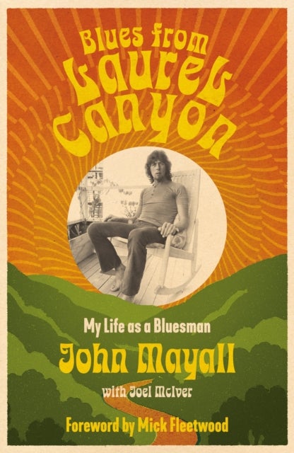Blues from Laurel Canyon - My Life as a Bluesman