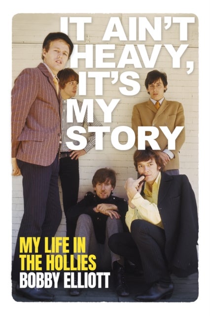 It Ain't Heavy, It's My Story - My Life in the Hollies