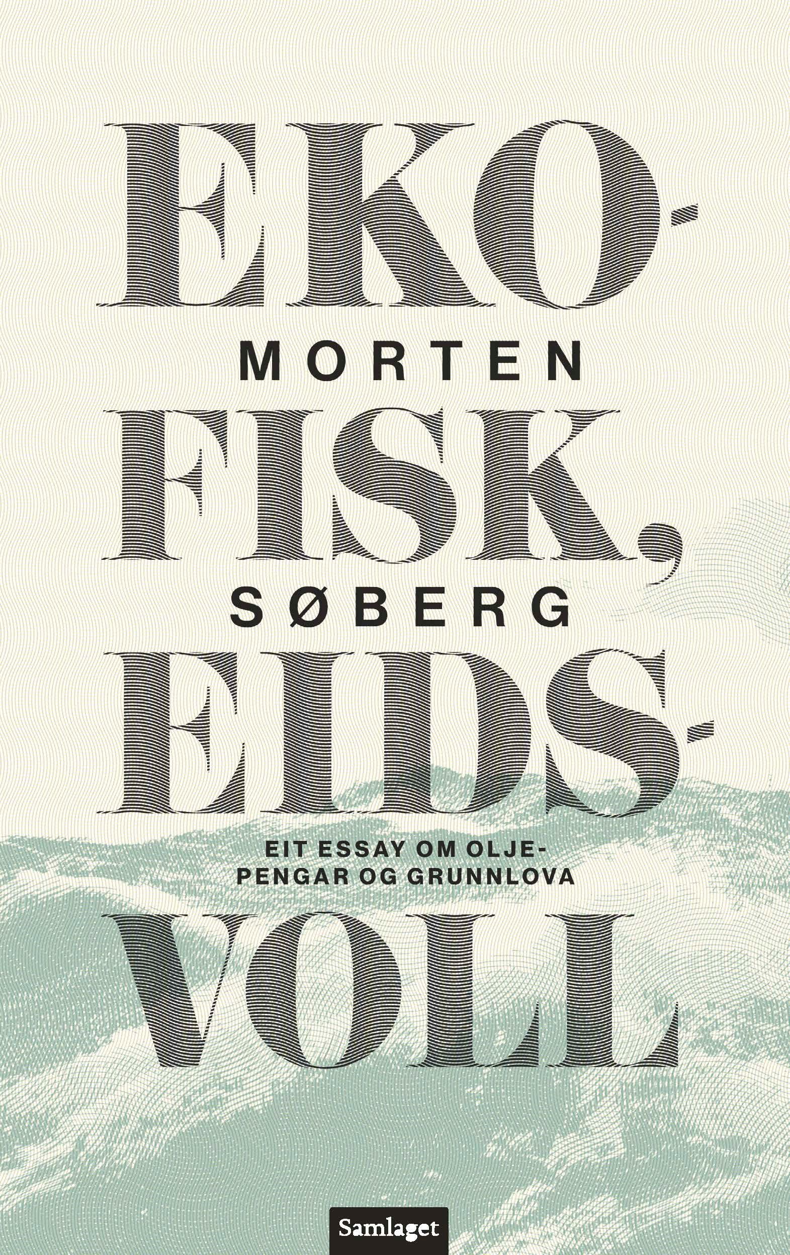 Ekofisk, Eidsvoll - eit essay om oljepengar og Grunnlova