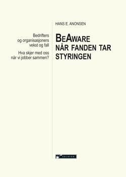 BeAware når fanden tar styringen - hva skjer med oss når vi jobber sammen?