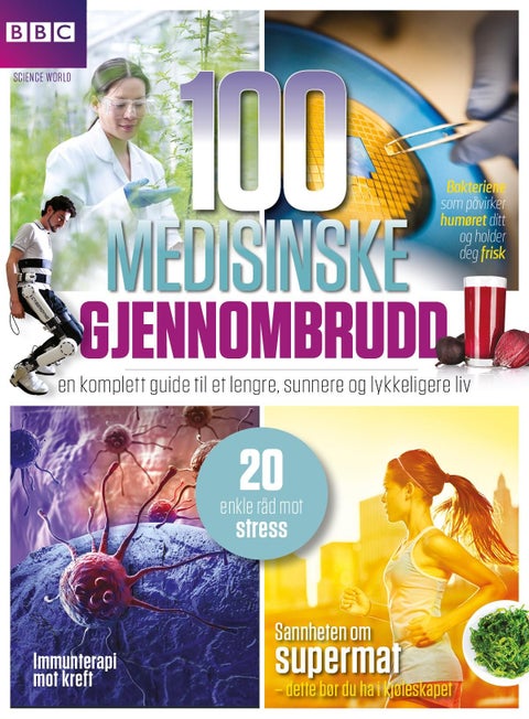 100 medisinske gjennombrudd - en komplett guide til et lengre og sunnere liv
