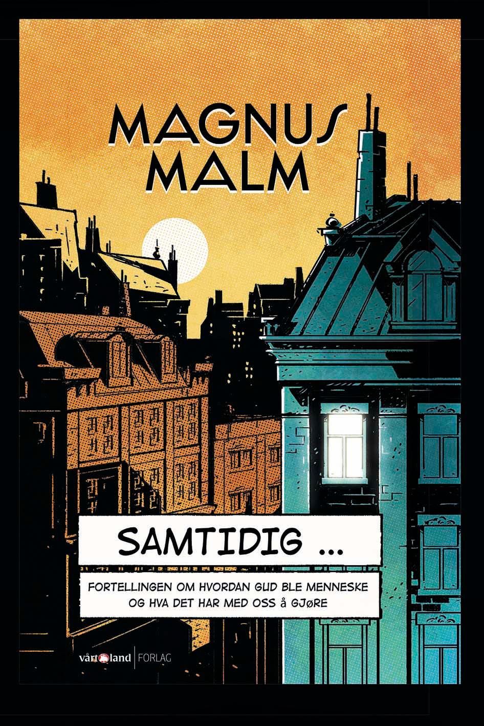 Samtidig- - fortellingen om hvordan Gud ble menneske og hva det har med oss å gjøre