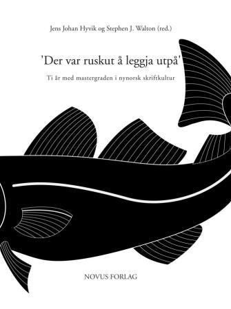 Der var ruskut å leggja utpå - ti år med mastergraden i nynorsk skriftkultur