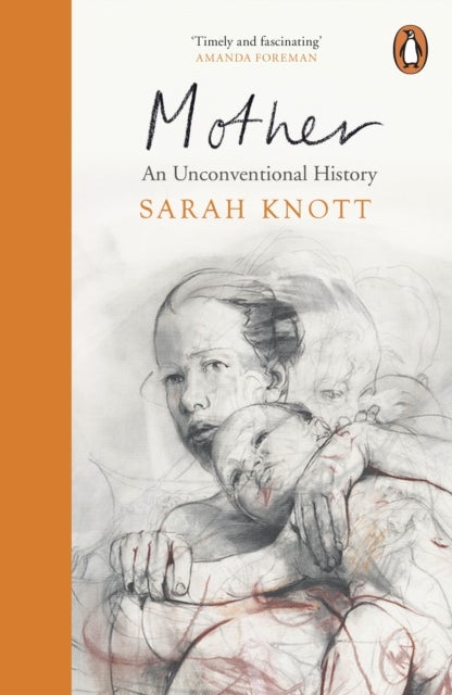 Mother - An Unconventional History