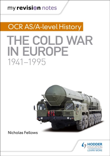 My Revision Notes: OCR AS/A-level History: The Cold War in Europe 1941¿1995
