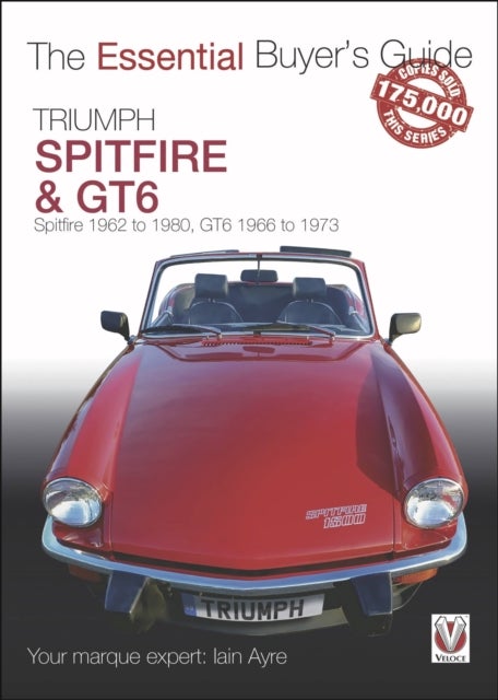 Triumph Spitfire and Gt6 - The Essential Buyer’s Guide