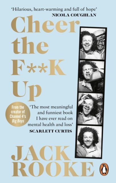 By the Creator of Big Boys: Cheer the F**K Up - How to Save your Best Friend