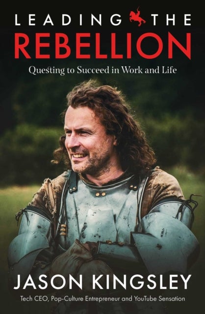 Leading the Rebellion - Questing To Succeed In Work and Life