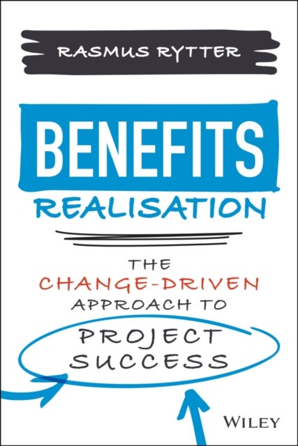 Benefits Realisation - The Change-Driven Approach to Project Success