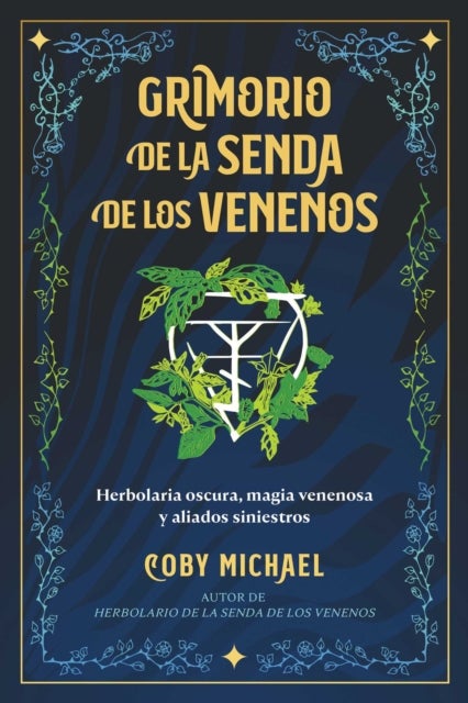 Grimorio de la senda de los venenos - Herbolaria oscura, magia venenosa y aliados siniestros