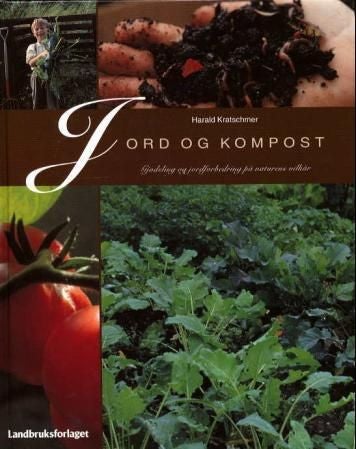 Jord og kompost - gjødsling og jordforbedring på naturens vilkår