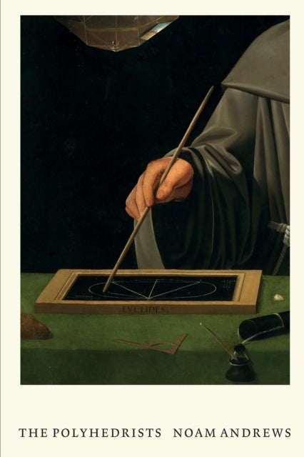 The Polyhedrists - Art and Geometry in the Long Sixteenth Century