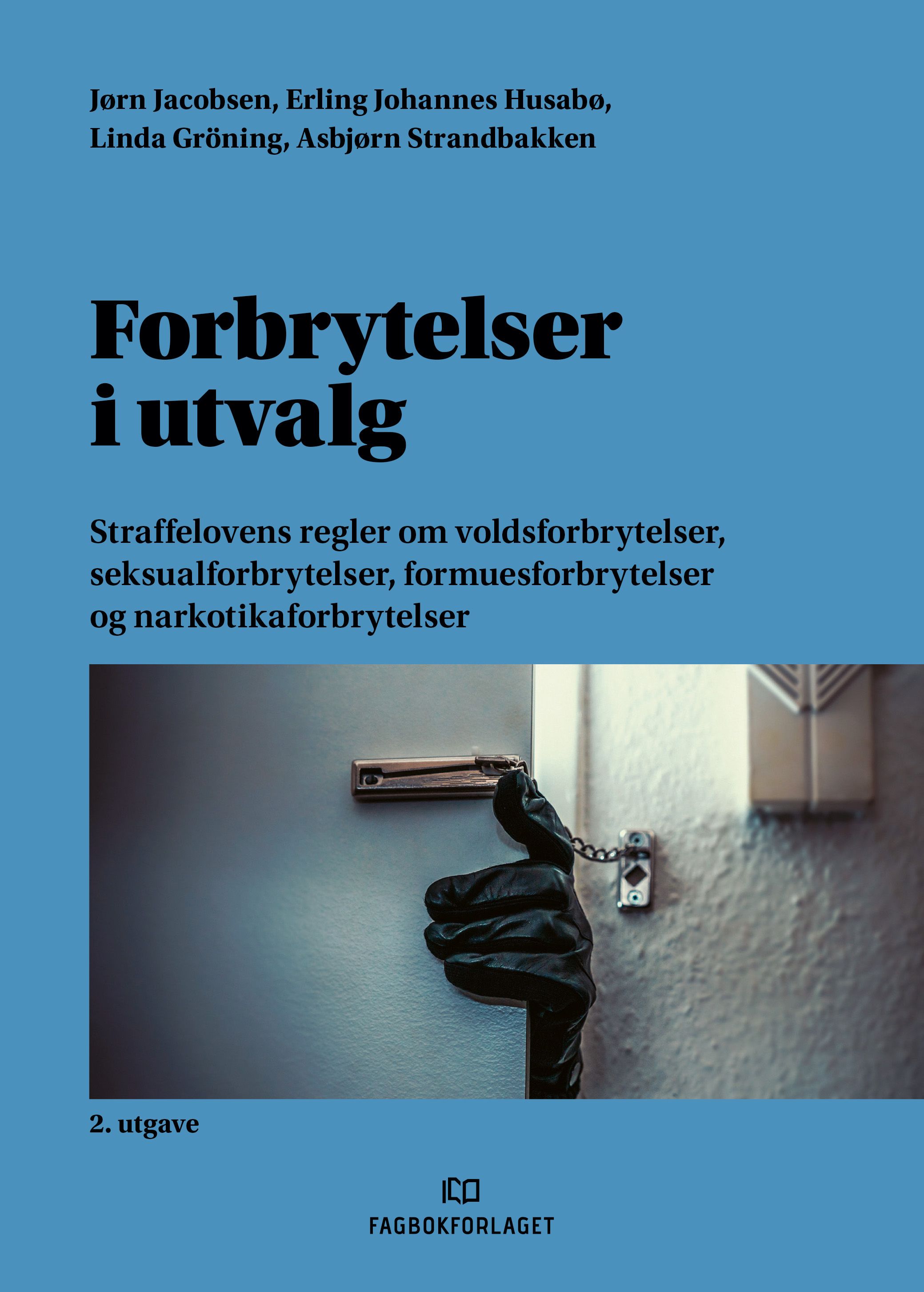 Forbrytelser i utvalg - straffelovens regler om voldsforbrytelser, seksualforbrytelser, formuesforbrytelser og narkotikaforbrytelser