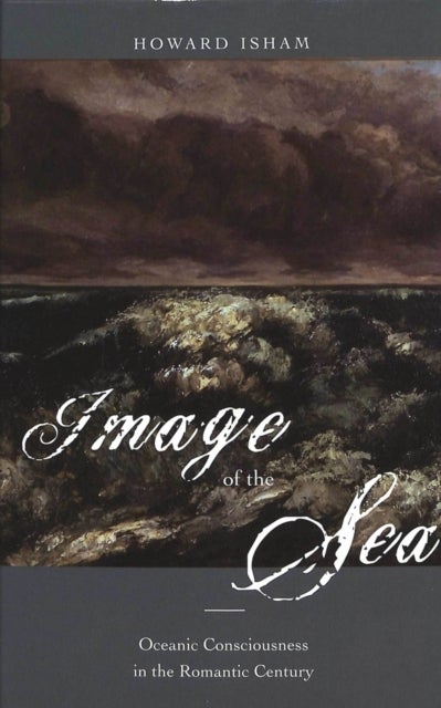 Image of the Sea - Oceanic Consciousness in the Romantic Century