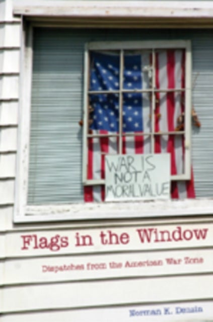 Flags in the Window - Dispatches from the American War Zone