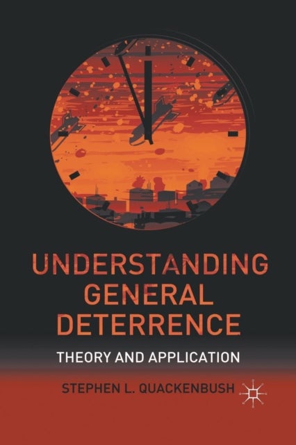 Understanding General Deterrence - Theory and Application