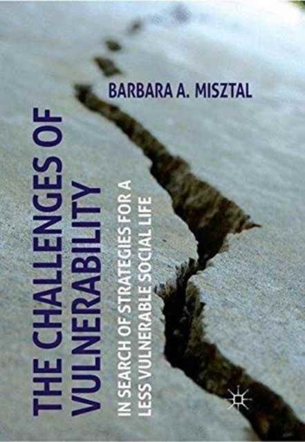 The Challenges of Vulnerability - In Search of Strategies for a Less Vulnerable Social Life