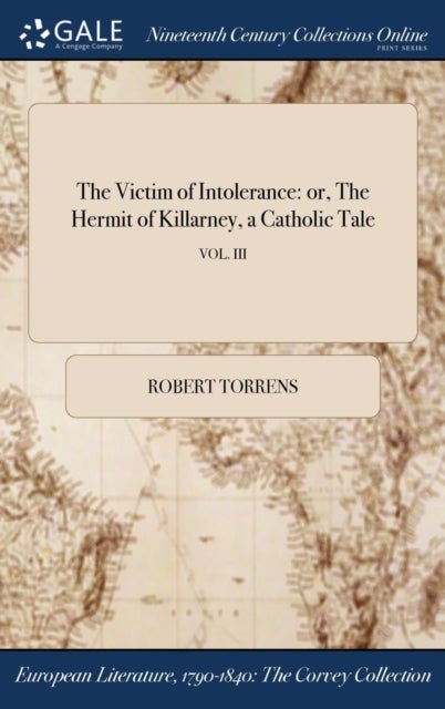 The Victim of Intolerance - or, The Hermit of Killarney, a Catholic Tale; VOL. III