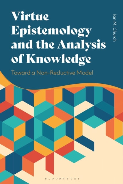 Virtue Epistemology and the Analysis of Knowledge - Toward a Non-Reductive Model