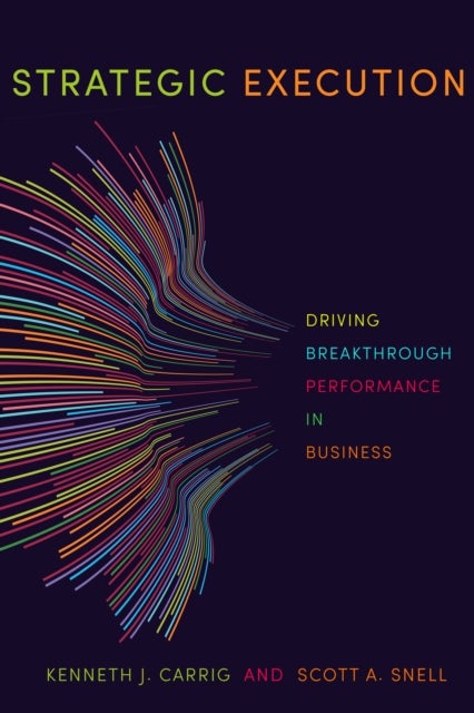 Strategic Execution - Driving Breakthrough Performance in Business
