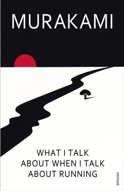 What I Talk About When I Talk About Running - a memoir