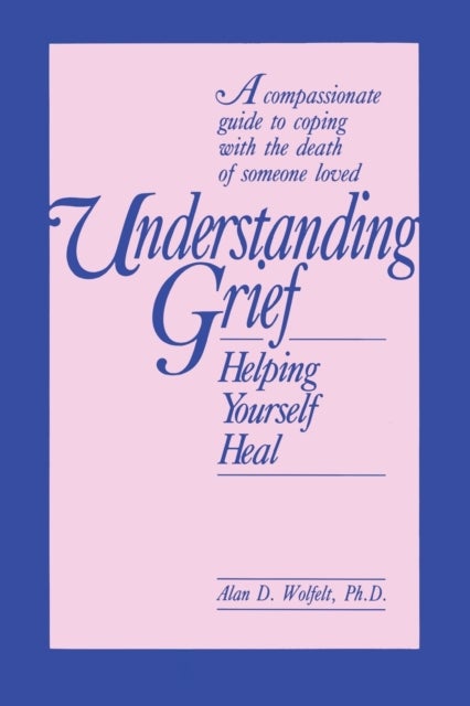Understanding Grief - Helping Yourself Heal