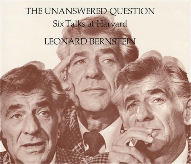 The Unanswered Question - Six Talks at Harvard