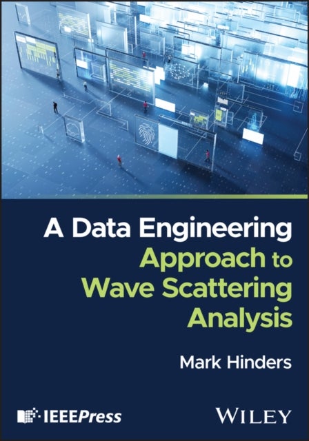 A Data Engineering Approach to Wave Scattering Analysis with Applications in Radar, Sonar, Medical Diagnostics, Structural Flaw Detection and Intelligent Robotics