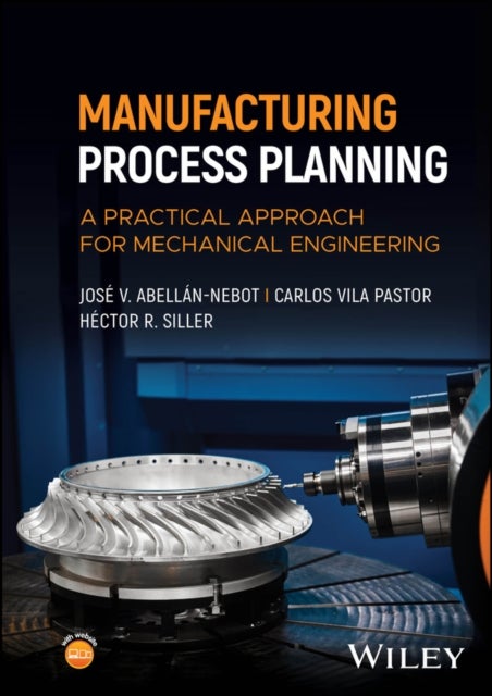 Manufacturing Process Planning - A Practical Approach for Mechanical Engineering