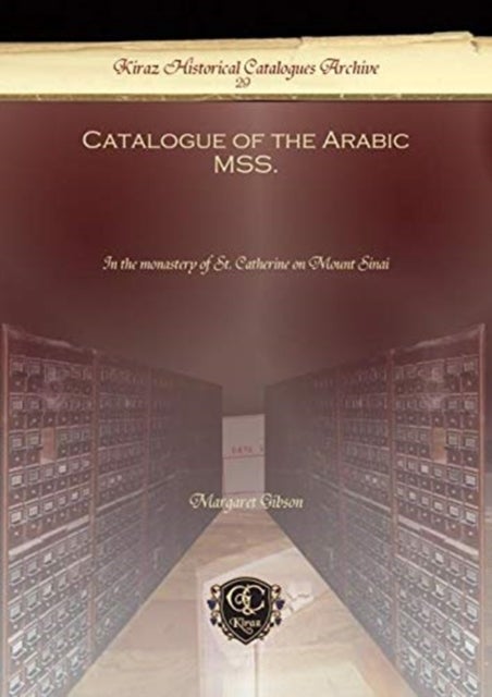 Catalogue of the Arabic MSS. - In the monastery of St. Catherine on Mount Sinai