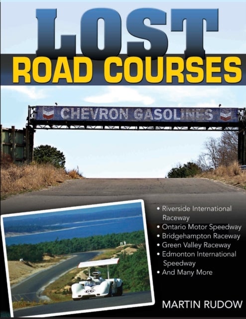 Lost Road Courses - Riverside, Ontario, Bridgehampton & More