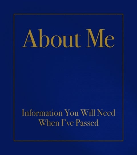 About Me - Information You Will Need When I'Ve Passed