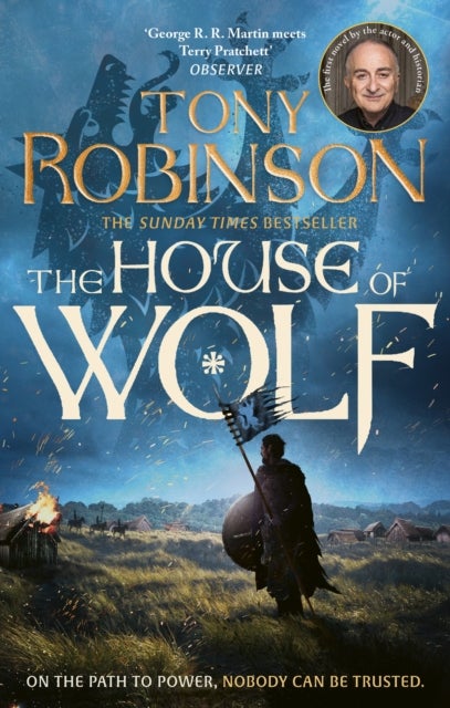 The House of Wolf - The Sunday Times bestselling new historical fiction series from the much loved Sir Tony Robinson
