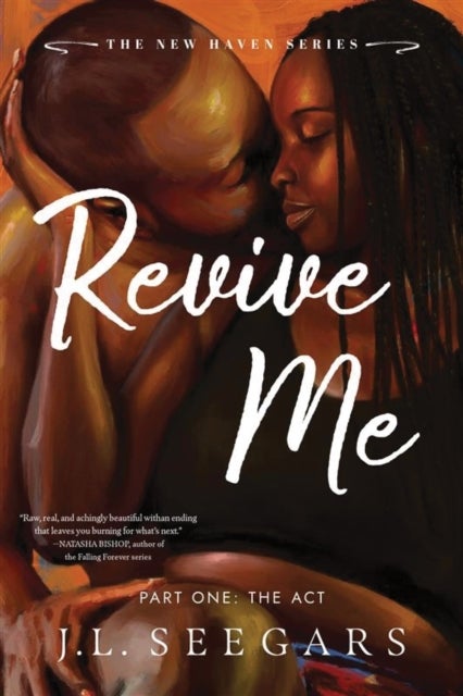 Revive Me: Part One: The Act - A Second Chance Enemies to Lovers Romance (New Haven Book 2)
