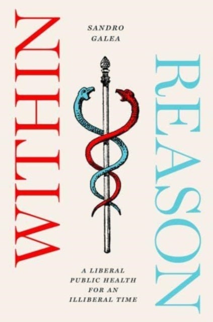 Within Reason - A Liberal Public Health for an Illiberal Time