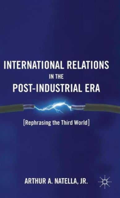 International Relations in the Post-Industrial Era - Rephrasing the Third World