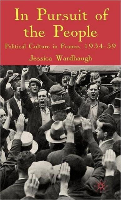 In Pursuit of the People - Political Culture in France, 1934-9