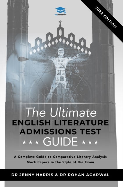 The Ultimate English Literature Admissions Test Guide - Techniques, Strategies, and Mock Papers