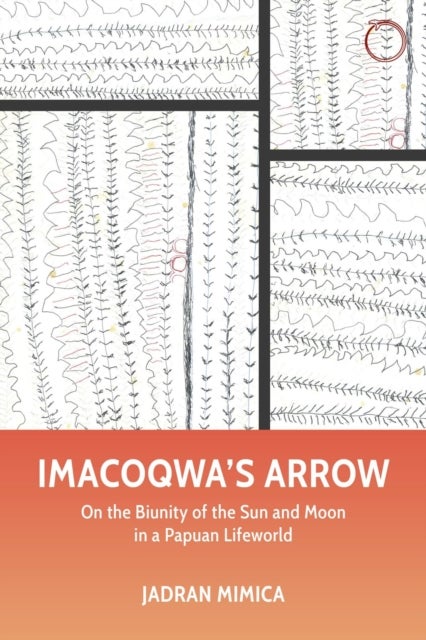 Imacoqwa`s Arrow ¿ On the Biunity of the Sun and Moon in a Papuan Lifeworld