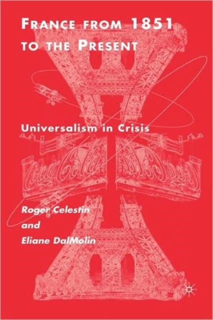France From 1851 to the Present - Universalism in Crisis